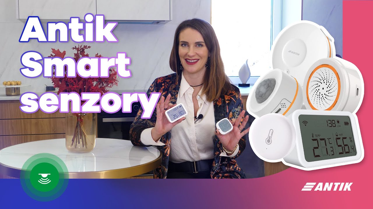 ANTIK Smart senzory – zabezpečte svoj dom, byt či chatu inteligentnými zariadeniami